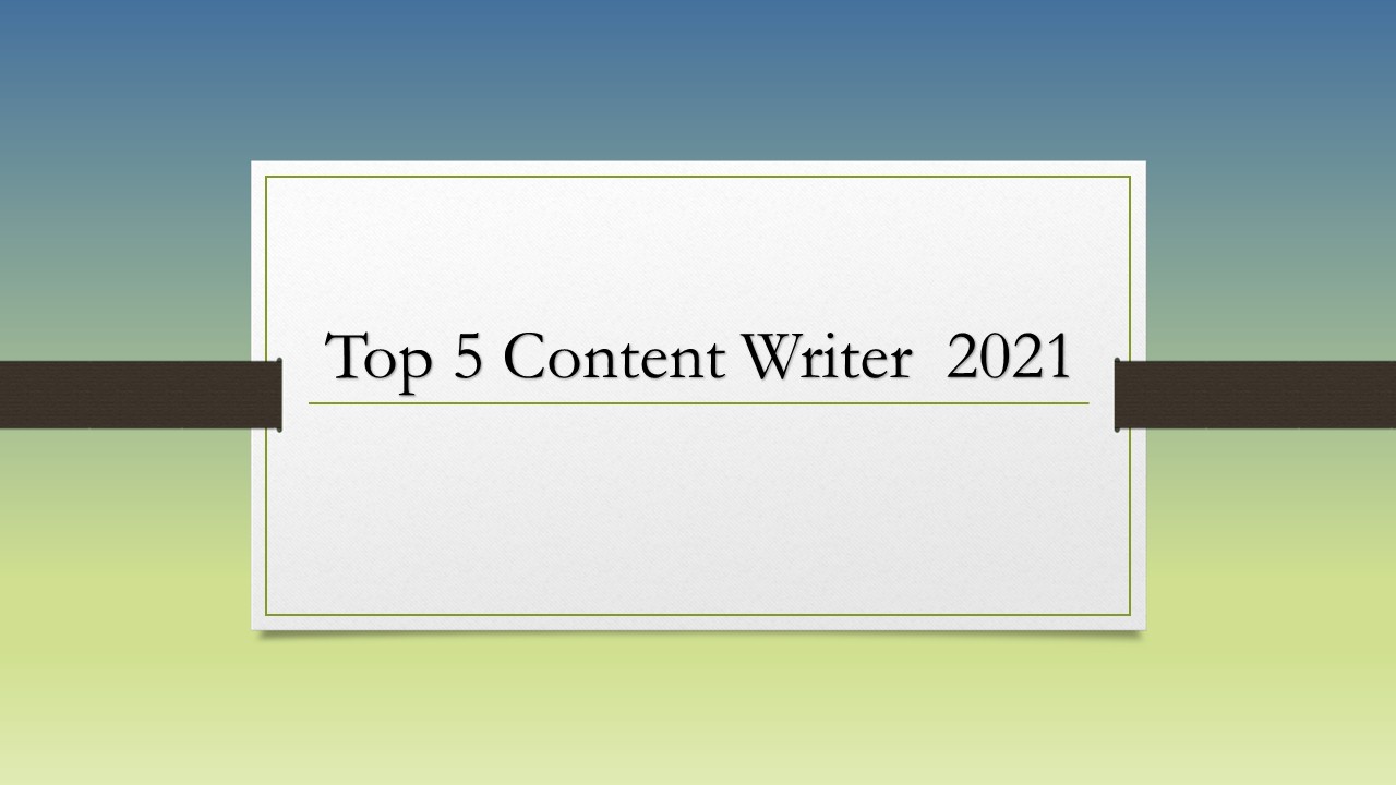 Best 5 Freelance content writers and content writing companies in 2021