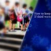 How to keep Childrens safe, If third wave comes in India.