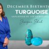 Turquoise is one of the December birthstones