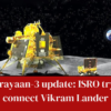 The Indian Space Research Organisation (ISRO) disclosed on Friday its endeavors to establish contact with the Chandrayaan-3 mission's Vikram lander and Pragyan rover