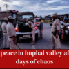 After three days of violent protests in various regions, the atmosphere in Imphal Valley remained mostly calm on Friday.