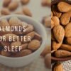 Daily consumption linked to faster sleep onset and improved rest quality.